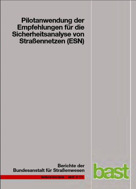 Pilotanwendung der Empfehlungen f&uuml;r die Sicherheitsanalyse von Stra&szlig;ennetzen (ESN) - Roland Weinert, Silke Vengels