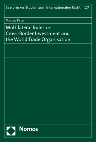 Multilateral Rules on Cross-Border Investment and the World Trade Organisation