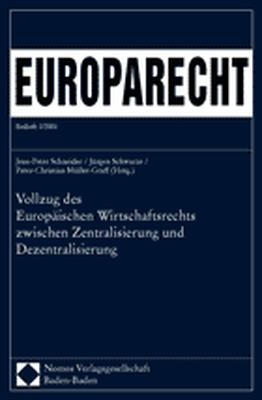 Vollzug des Europäischen Wirtschaftsrechts zwischen Zentralisierung und Dezentralisierung