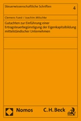 Gutachten zur Einführung einer Ertragsteuerbegünstigung der Eigenkapitalbildung mittelständischer Unternehmen