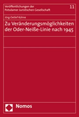 Zu Ver&auml;nderungsm&ouml;glichkeiten der Oder-Neisse-Linie nach 1945 - J&ouml;rg D K&uuml;hne
