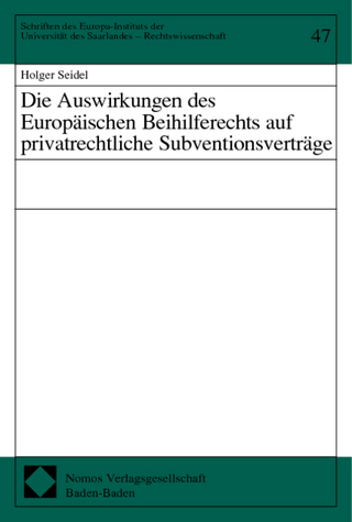 Die Auswirkungen des Europäischen Beihilferechts auf privatrechtliche Subventionsverträge