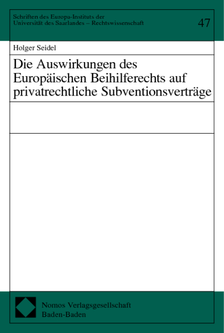 Die Auswirkungen des Europ&auml;ischen Beihilferechts auf privatrechtliche Subventionsvertr&auml;ge - Holger Seidel