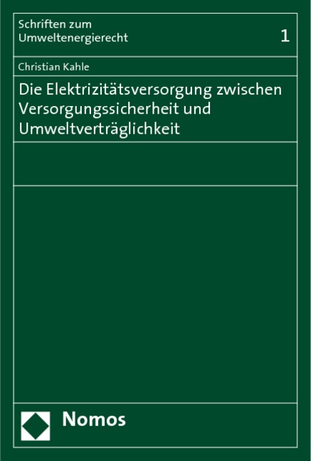 Die Elektrizit&auml;tsversorgung zwischen Versorgungssicherheit und Umweltvertr&auml;glichkeit - Christian Kahle