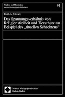Das Spannungsverhältnis von Religionsfreiheit und Tierschutz am Beispiel des 