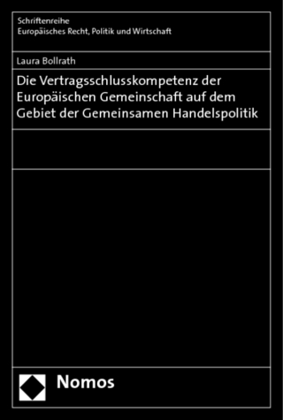 Die Vertragsschlusskompetenz der Europäischen Gemeinschaft auf dem Gebiet der Gemeinsamen Handelspolitik