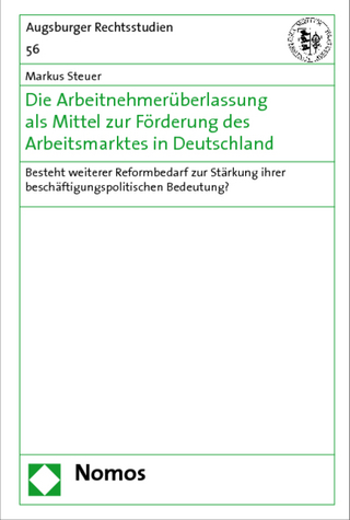 Die Arbeitnehmerüberlassung als Mittel zur Förderung des Arbeitsmarktes in Deutschland