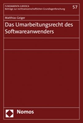 Das Umarbeitungsrecht des Softwareanwenders - Matthias Geiger