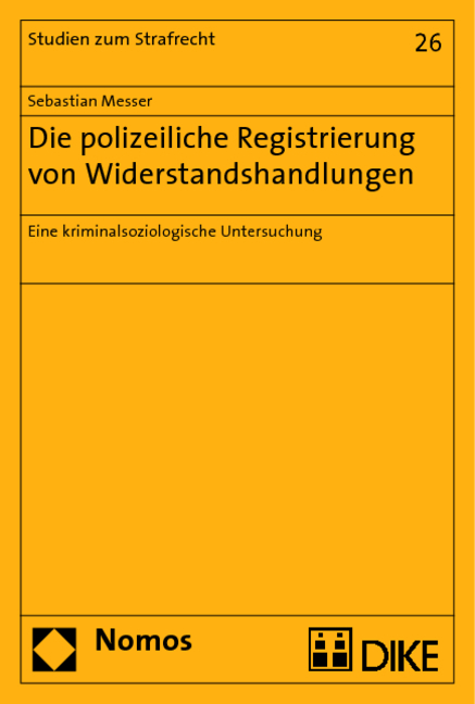 Die polizeiliche Registrierung von Widerstandshandlungen - Sebastian Messer