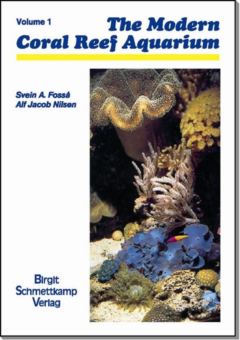 Modern Coral Reef Aquarium Vol. 1 - Svein A Fossa, Alf Jacob Nilsen