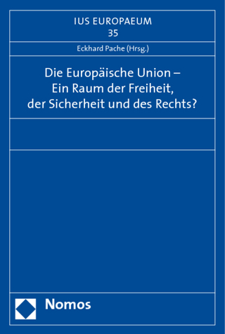 Die Europäische Union - Ein Raum der Freiheit, der Sicherheit und des Rechts?
