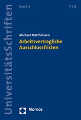 Arbeitsvertragliche Ausschlussfristen - Michael Matthiessen