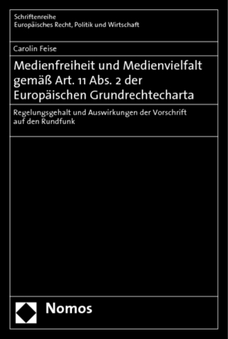 Medienfreiheit und Medienvielfalt gemäß Art. 11 Abs. 2 der Europäischen Grundrechtecharta