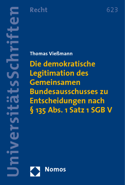 Die demokratische Legitimation des Gemeinsamen Bundesausschusses zu Entscheidungen nach &sect; 135 Abs. 1 Satz 1 SGB V - Thomas Vie&szlig;mann