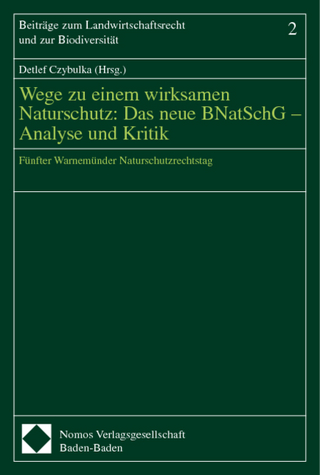 Wege zu einem wirksamen Naturschutz: Das neue BNatSchG - Analyse und Kritik