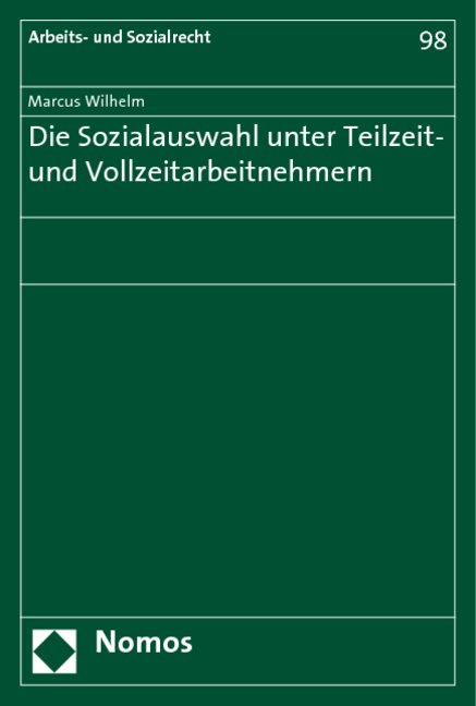 Die Sozialauswahl unter Teilzeit- und Vollzeitarbeitnehmern - Marcus Wilhelm