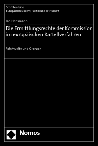 Die Ermittlungsrechte der Kommission im europäischen Kartellverfahren