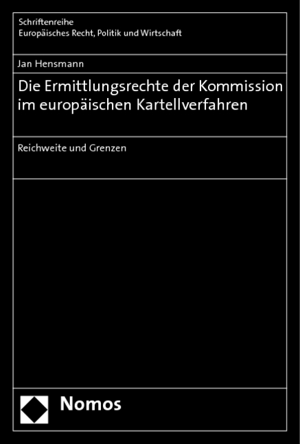 Die Ermittlungsrechte der Kommission im europ&auml;ischen Kartellverfahren - Jan Hensmann