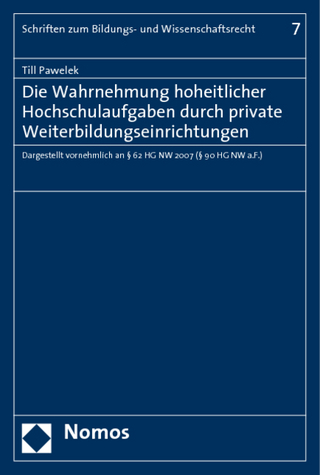 Die Wahrnehmung hoheitlicher Hochschulaufgaben durch private Weiterbildungseinrichtungen