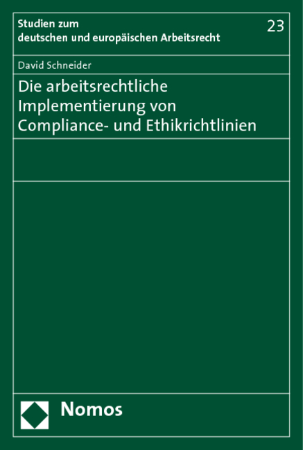 Die arbeitsrechtliche Implementierung von Compliance- und Ethikrichtlinien - David Schneider