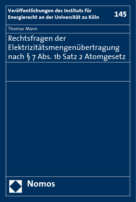 Rechtsfragen der Elektrizit&auml;tsmengen&uuml;bertragung nach &sect; 7 Abs. 1b Satz 2 Atomgesetz - Thomas Mann