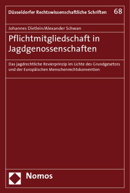 Pflichtmitgliedschaft in Jagdgenossenschaften - Johannes Dietlein, Alexander Schwan