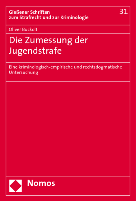 Die Zumessung der Jugendstrafe - Oliver Buckolt