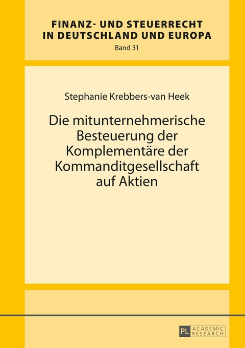 Die mitunternehmerische Besteuerung der Komplement&auml;re der Kommanditgesellschaft auf Aktien - Stephanie Krebbers-van Heek