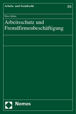 Arbeitsschutz und Fremdfirmenbeschäftigung