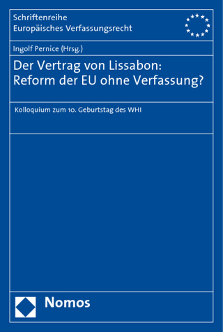 Der Vertrag von Lissabon: Reform der EU ohne Verfassung?