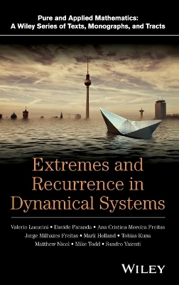 Extremes and Recurrence in Dynamical Systems - Valerio Lucarini, Davide Faranda, Ana Cristina Gomes Monteiro Moreira de Freitas, Jorge Miguel Milhazes de Freitas, Mark Holland