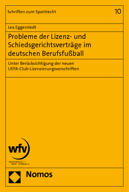 Probleme der Lizenz- und Schiedsgerichtsvertr&auml;ge im deutschen Berufsfu&szlig;ball - Lea Eggerstedt