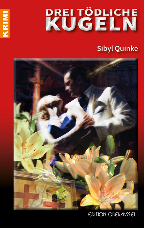 Drei t&ouml;dliche Kugeln - Sibyl Quinke