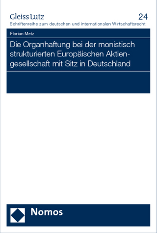 Die Organhaftung bei der monistisch strukturierten Europäischen Aktiengesellschaft mit Sitz in Deutschland