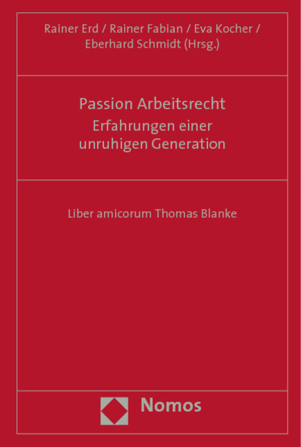 Passion Arbeitsrecht - Erfahrungen einer unruhigen Generation - 