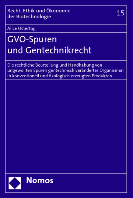 GVO-Spuren und Gentechnikrecht - Alice Ostertag