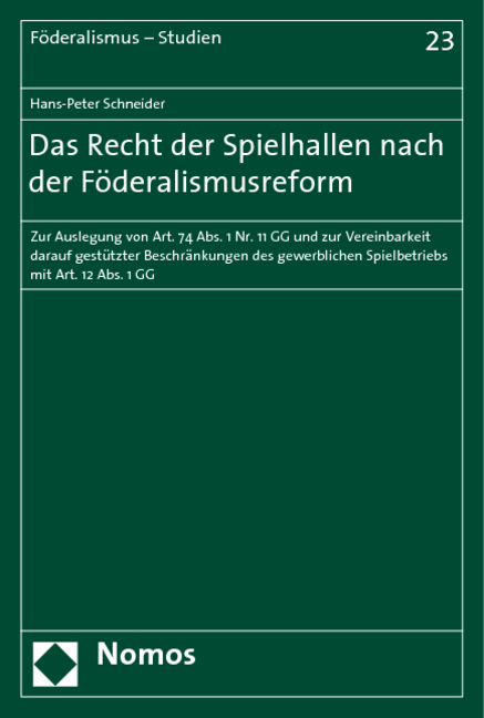 Das Recht der Spielhallen nach der F&ouml;deralismusreform - Hans-Peter Schneider