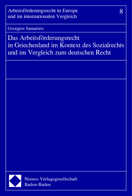 Das Arbeitsf&ouml;rderungsrecht in Griechenland im Kontext des Sozialrechts und im Vergleich zum deutschen Recht