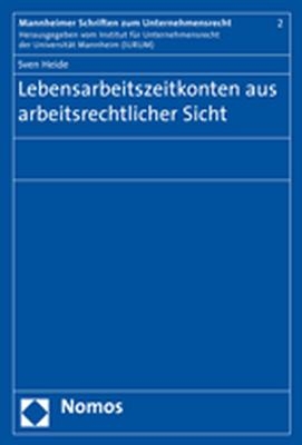 Lebensarbeitszeitkonten aus arbeitsrechtlicher Sicht - Sven Heide