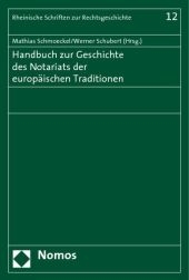 Handbuch zur Geschichte des Notariats der europ&auml;ischen Traditionen - 