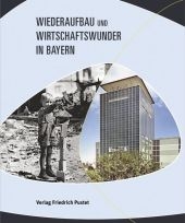 Wiederaufbau und Wirtschaftswunder in Bayern