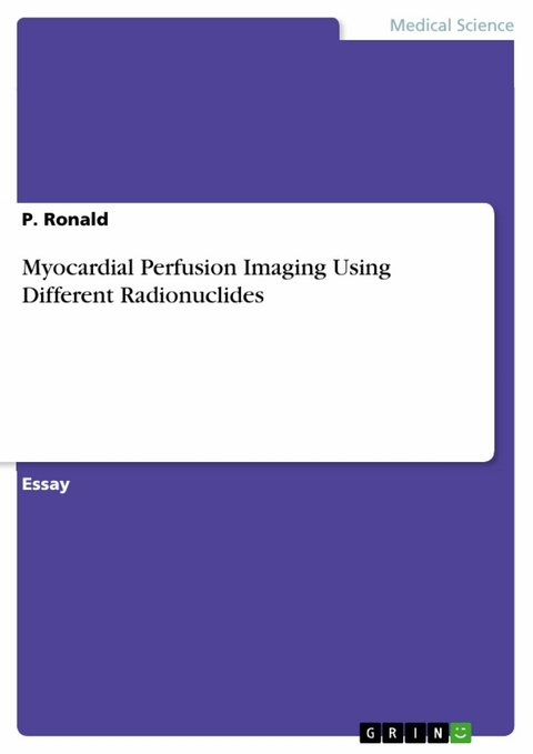 Myocardial Perfusion Imaging Using Different Radionuclides - P. Ronald
