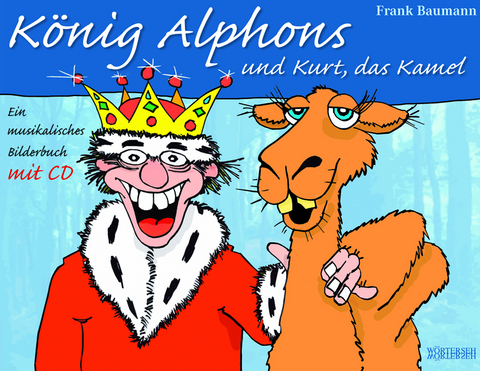 K&ouml;nig Alphons und Kurt, das Kamel - Frank Baumann