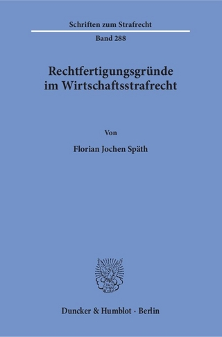 Rechtfertigungsgründe im Wirtschaftsstrafrecht.