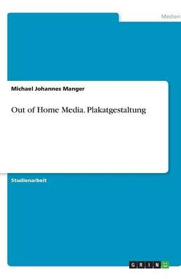 Out of Home Media. Plakatgestaltung - Michael J. Manger