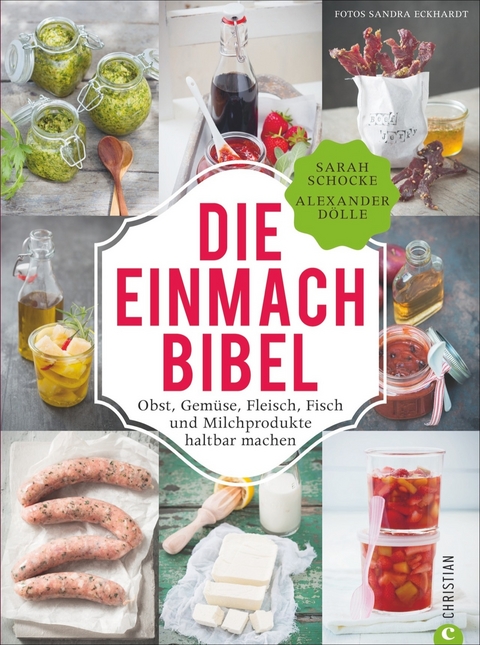 Die Einmach-Bibel - Alexander Dölle und Sarah Schocke