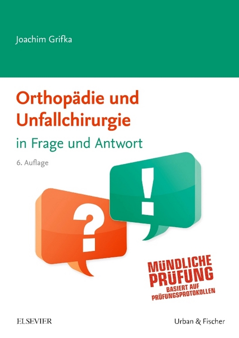 Orthop&auml;die und Unfallchirurgie in Frage und Antwort - Joachim Grifka