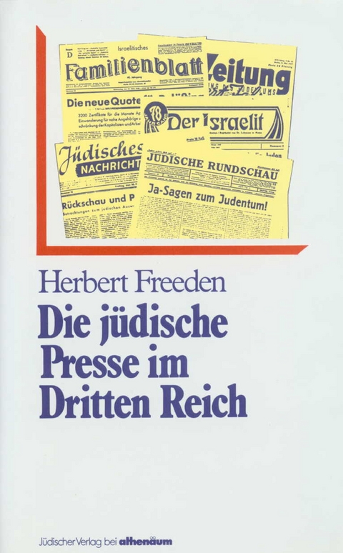 Die j&uuml;dische Presse im Dritten Reich - Herbert Freeden