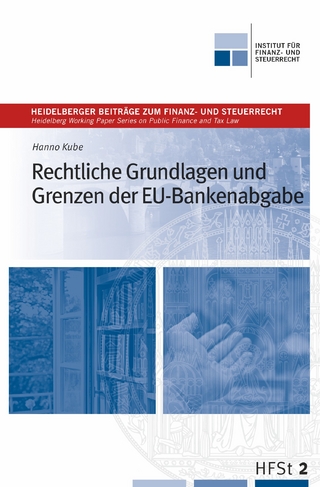 Rechtliche Grundlagen und  Grenzen der EU-Bankenabgabe