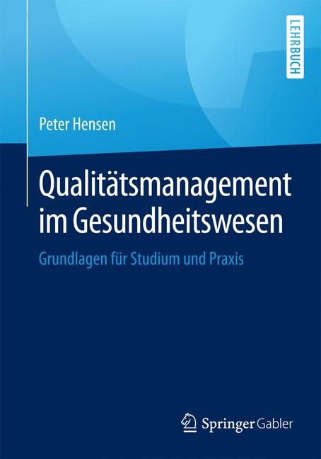 Qualit&auml;tsmanagement im Gesundheitswesen - Peter Hensen